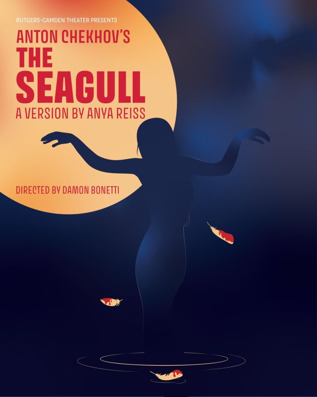 Another amazing production is coming! Anya Reiss gives The Seagull a contemporary spin in her version of Anton Chekhov’s classic play, which opens the Rutgers–Camden Theater season on October 30. Directed by Damon Bonetti, The Seagull is a classic, serious comedy where a celebrated actress, a famous writer, a young playwright, and his muse wrestle with their feelings. Tickets are available now! The link for the tickets is in our bio, but hurry because tickets are selling fast!
Art Graphic by Ari Lopez