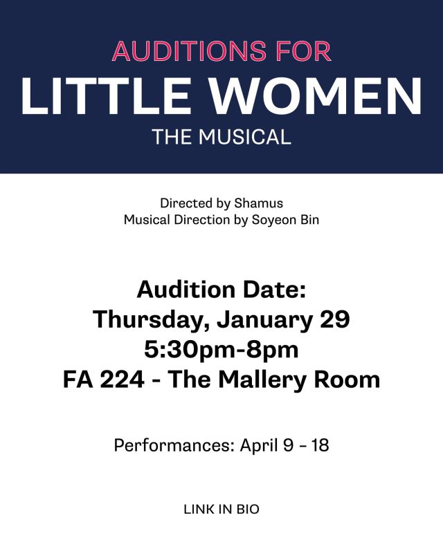 Our next show is approaching! Auditions for the spring semester performance of Little Women The Musical are coming up! Auditions will be held on Thursday, January 29th at 5:30 in the Mallery room of the Fine Arts Building. The link to the form is in our bio and needs to be filled out before your audition along with your prepared material which can also be found in the form. 

When: Thursday, January 29th, 5:30 - 8pm 
Where: Mallery Room, Fine Arts Building